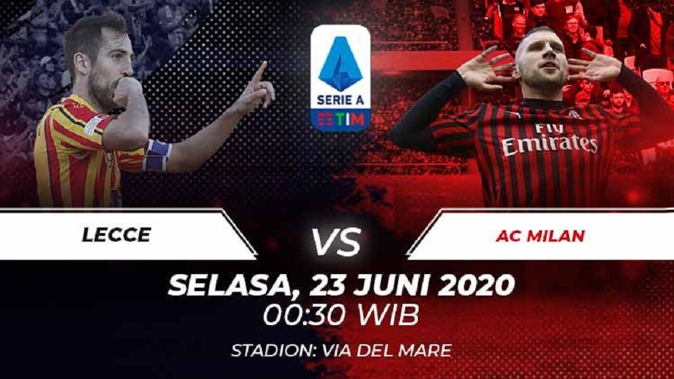 Live Streaming Lecce vs AC Milan, Selasa 23 Juni 2020