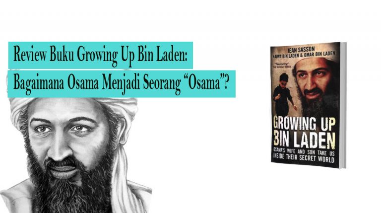 Review Buku "Growing Up Bin Laden": Bagaimana Osama Menjadi Seorang “Osama”?