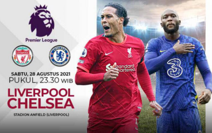 Live Streaming Liverpool vs Chelsea, 28 Agustus 2021