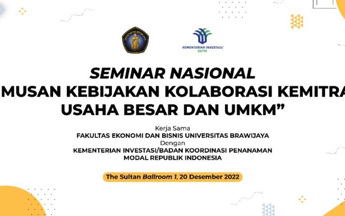 BKPM Gandeng FEB UB Akan Gelar Seminar Rumusan Kebijakan Kemitraan Usaha Besar dan UMKM